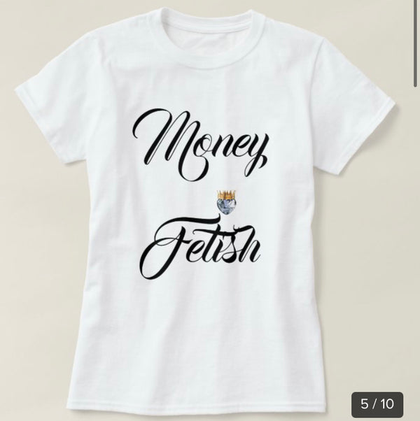 Money Fetish Tees Unisex Tshirts All Sizes