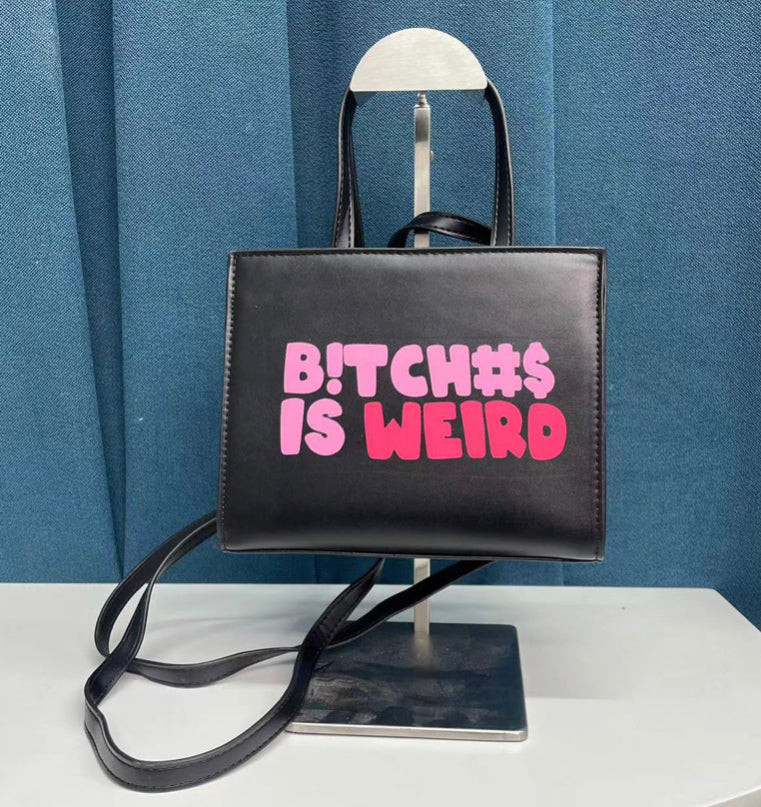 Trending Fashion B!tches is Weird Boujee Bag/Purse